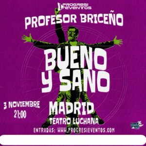 Profesor Briceño Bueno y Sano En Madrid
