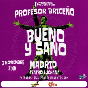 Profesor Briceño Bueno y Sano En Madrid